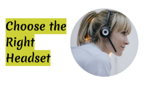 Choosing the right headset
